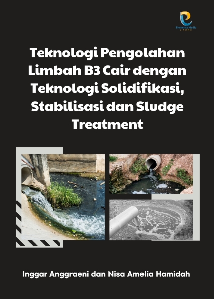 Teknologi Pengolahan Limbah B3 Cair dengan Teknologi Solidifikasi, Stabilisasi dan Sludge Treatment